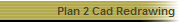 Plan 2 Cad Redrawing